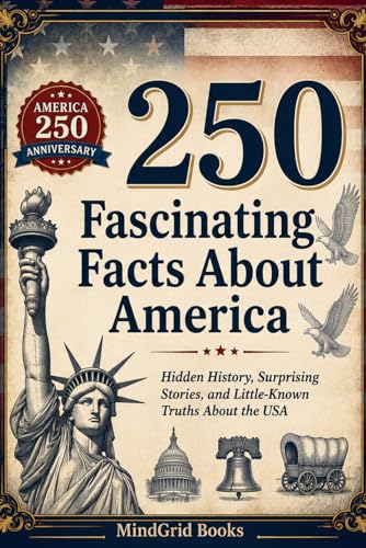 250 Fascinating Facts About America